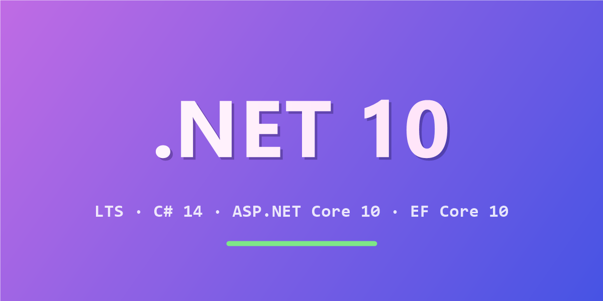 Illustration : .NET 10 : LTS, C# 14, ASP.NET Core 10, EF Core 10