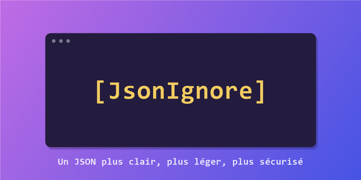 Illustration : l'attribut JsonIgnore dans une fenêtre de code